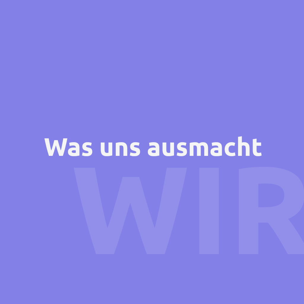 Weißer Text auf lila Hintergrund: "Was uns ausmacht"